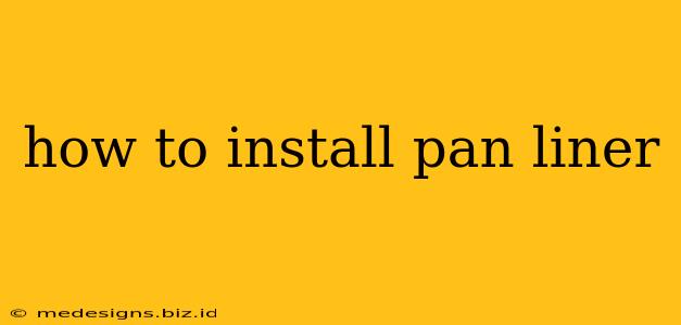 how to install pan liner
