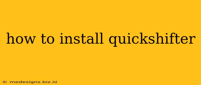 how to install quickshifter