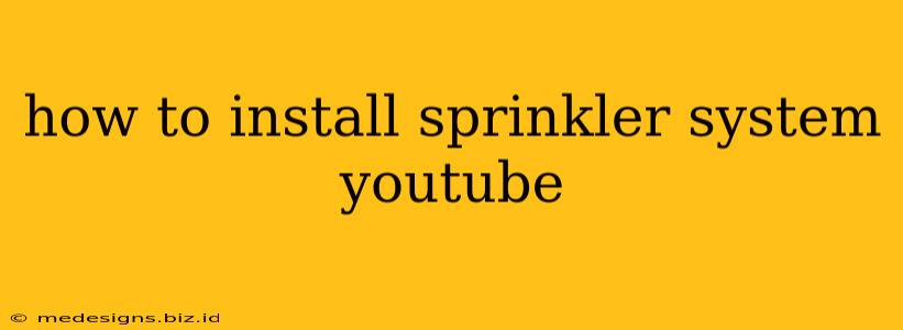 how to install sprinkler system youtube