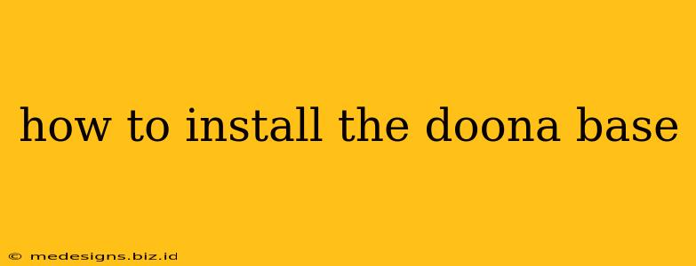 how to install the doona base