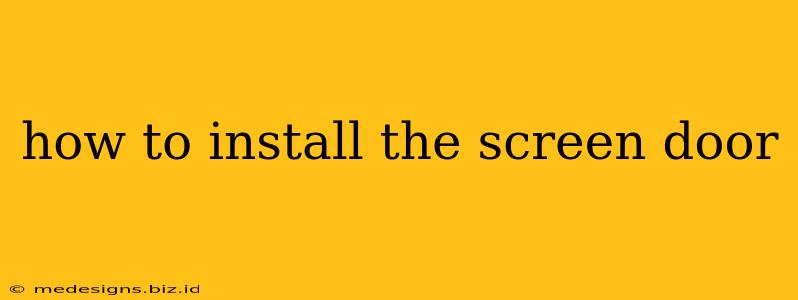 how to install the screen door