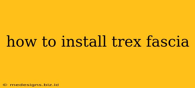 how to install trex fascia