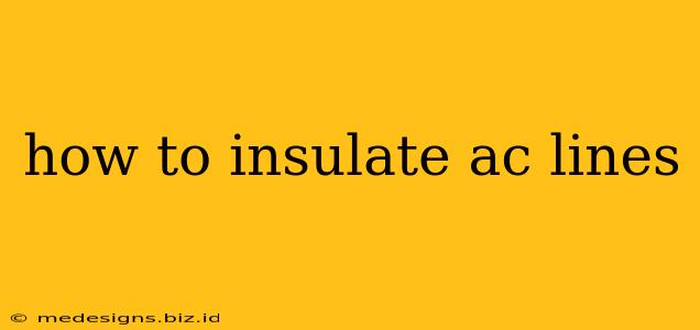how to insulate ac lines