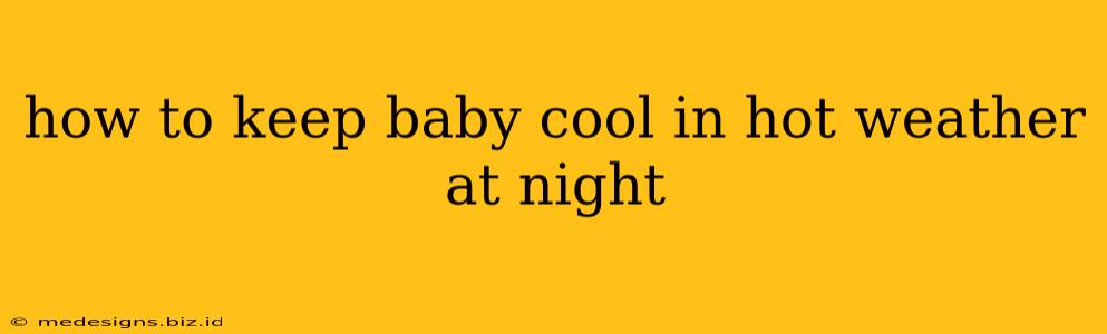 how to keep baby cool in hot weather at night