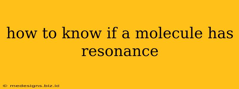 how to know if a molecule has resonance