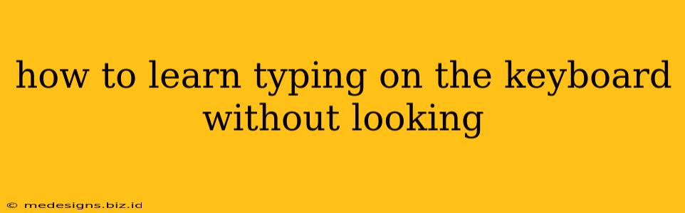 how to learn typing on the keyboard without looking
