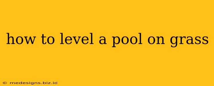 how to level a pool on grass