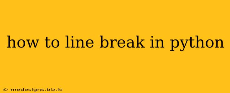 how to line break in python