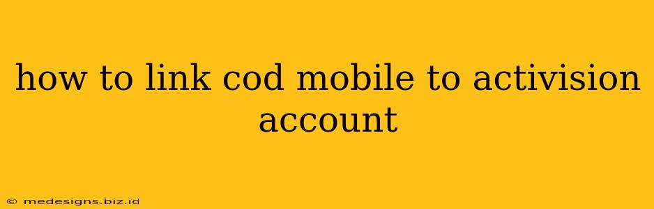 how to link cod mobile to activision account