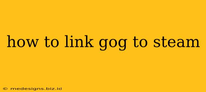 how to link gog to steam