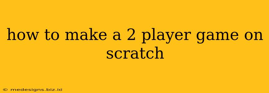 how to make a 2 player game on scratch