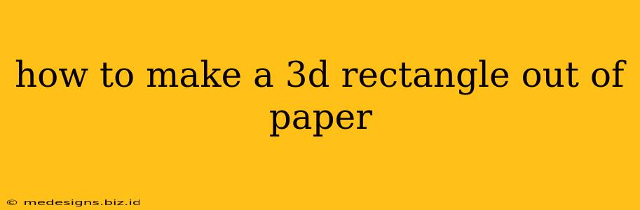 how to make a 3d rectangle out of paper