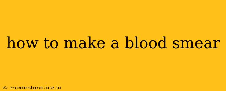 how to make a blood smear