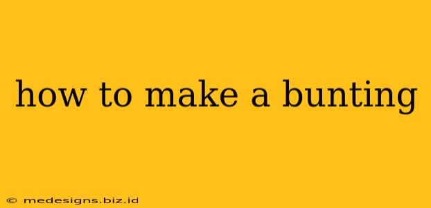 how to make a bunting