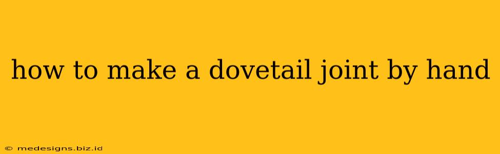 how to make a dovetail joint by hand