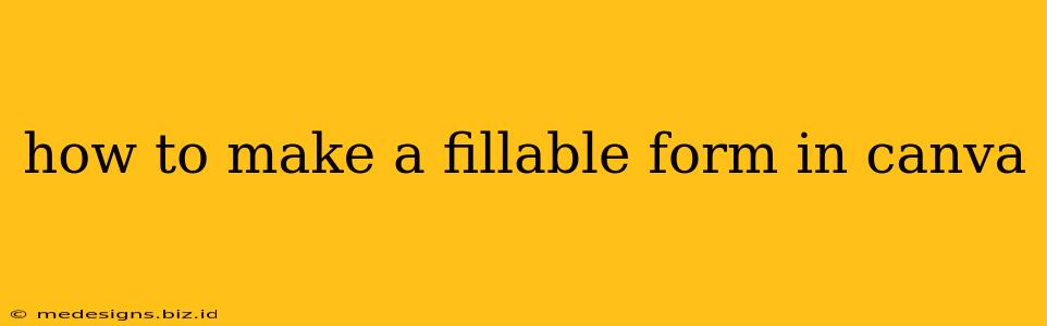 how to make a fillable form in canva