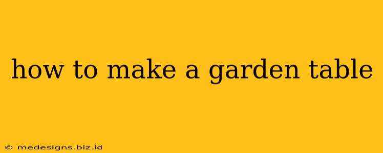 how to make a garden table