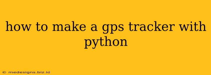 how to make a gps tracker with python
