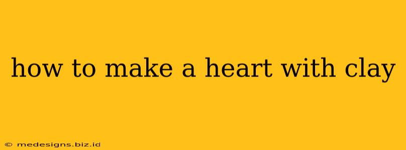 how to make a heart with clay