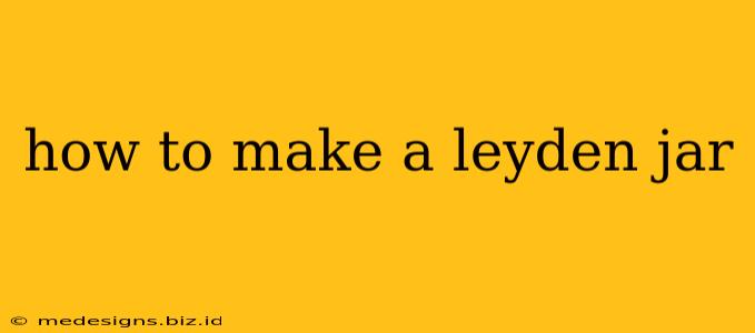 how to make a leyden jar