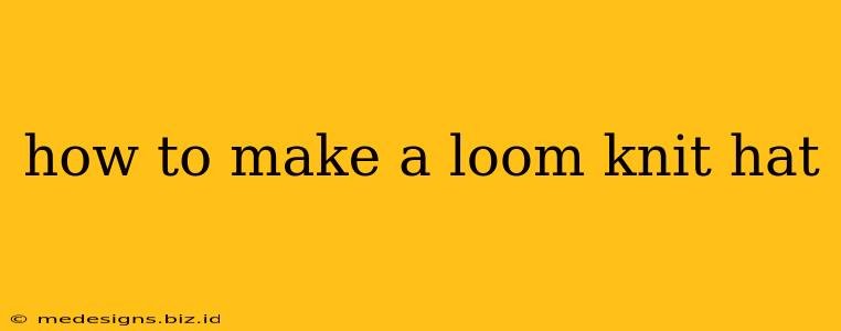 how to make a loom knit hat
