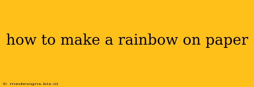 how to make a rainbow on paper