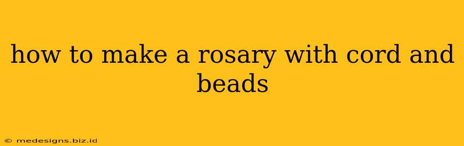 how to make a rosary with cord and beads