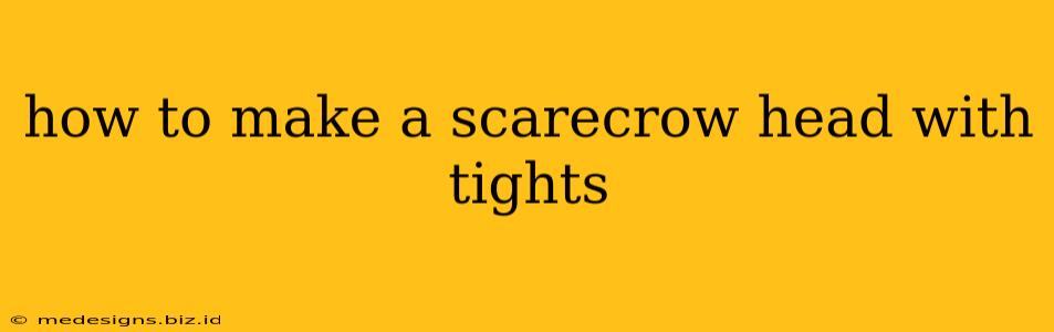 how to make a scarecrow head with tights