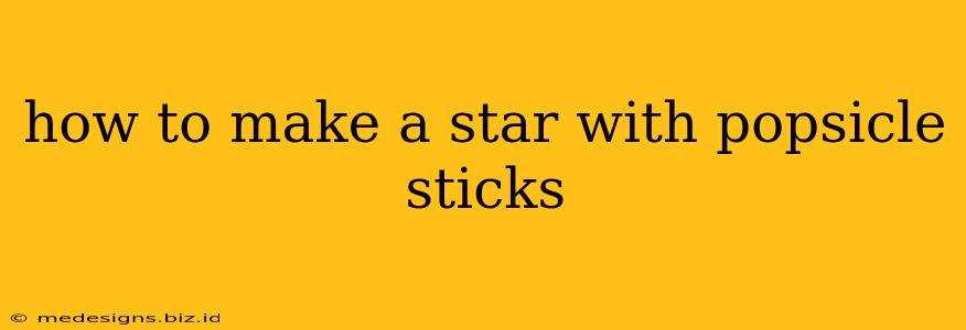 how to make a star with popsicle sticks