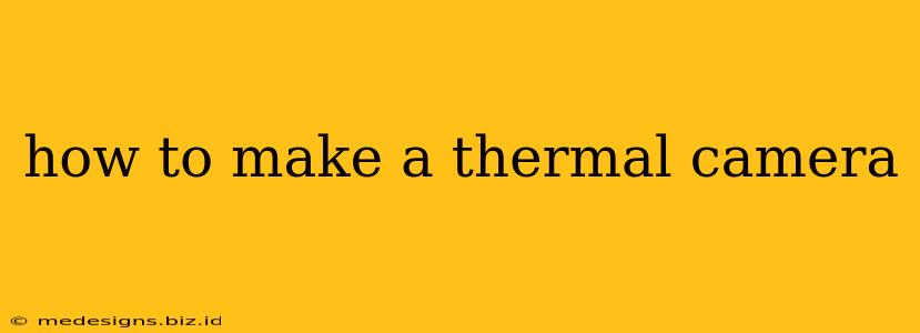 how to make a thermal camera
