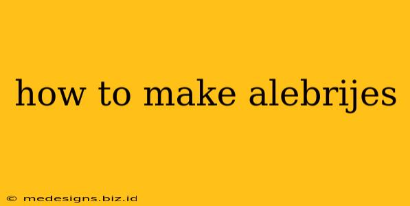 how to make alebrijes