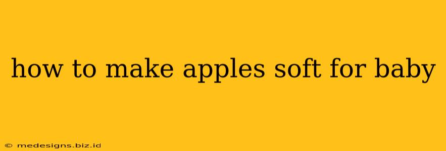 how to make apples soft for baby