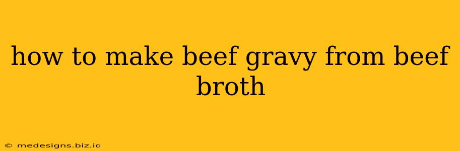 how to make beef gravy from beef broth