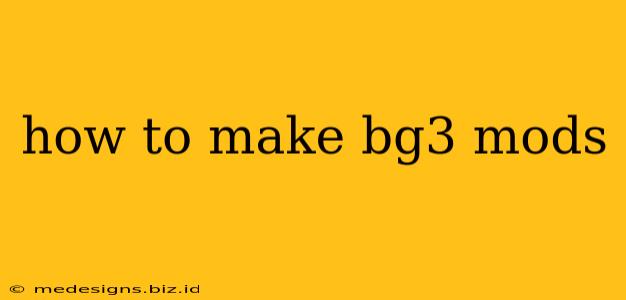 how to make bg3 mods