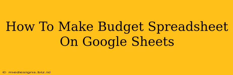 How To Make Budget Spreadsheet On Google Sheets