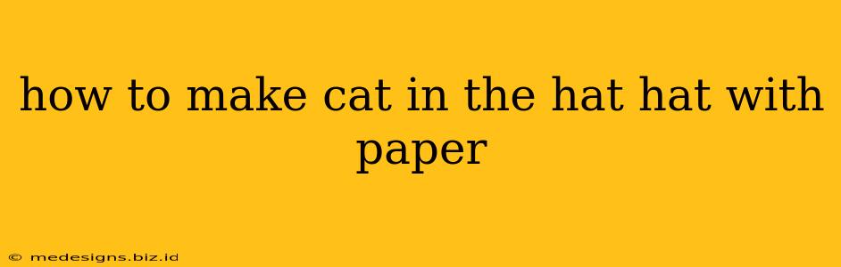 how to make cat in the hat hat with paper