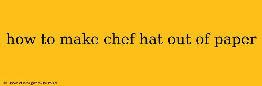 how to make chef hat out of paper