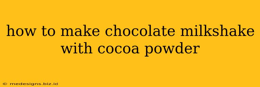 how to make chocolate milkshake with cocoa powder