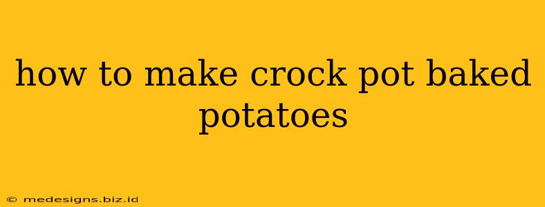 how to make crock pot baked potatoes