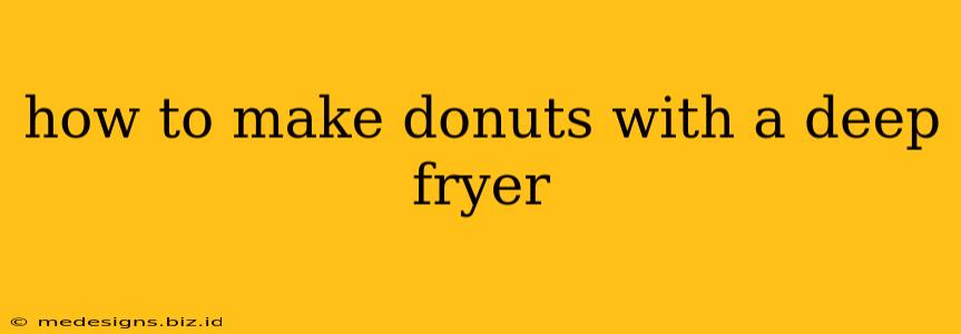 how to make donuts with a deep fryer