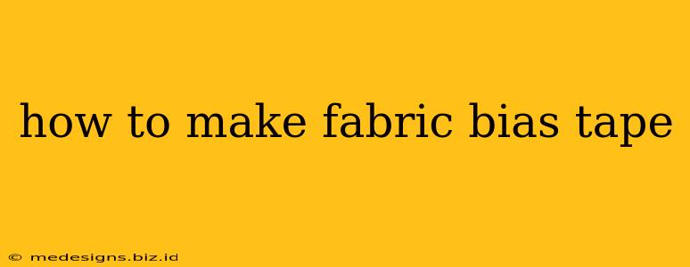 how to make fabric bias tape