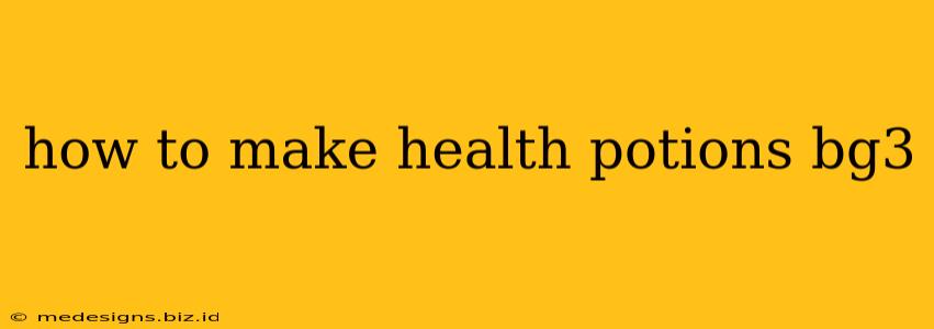 how to make health potions bg3
