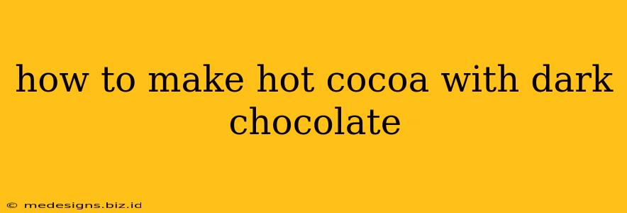 how to make hot cocoa with dark chocolate