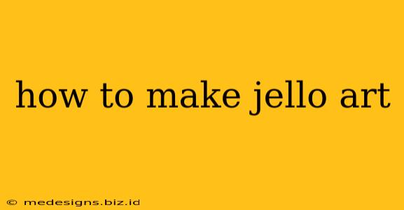 how to make jello art