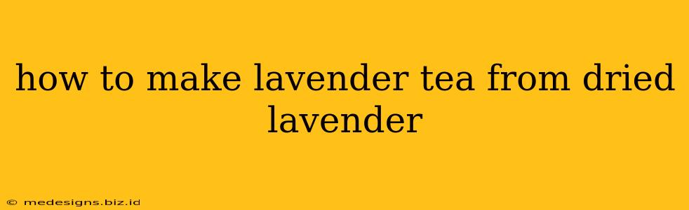 how to make lavender tea from dried lavender