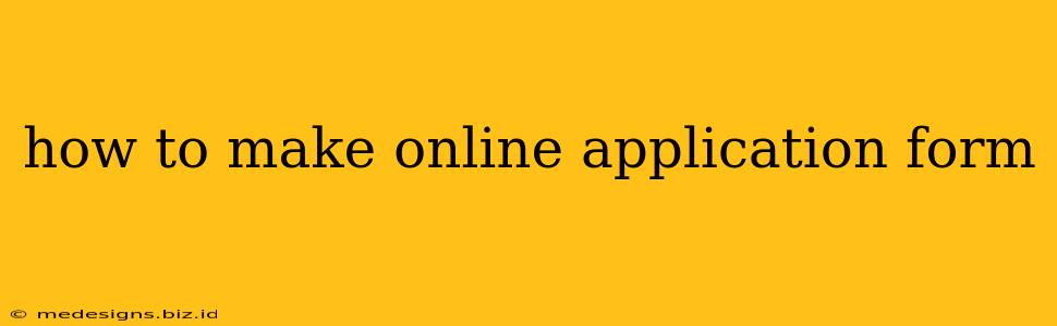 how to make online application form