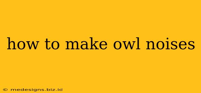 how to make owl noises