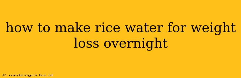 how to make rice water for weight loss overnight