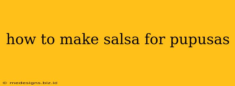 how to make salsa for pupusas