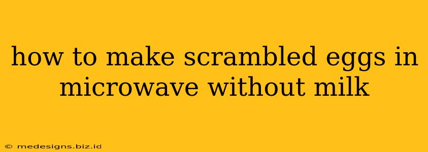 how to make scrambled eggs in microwave without milk